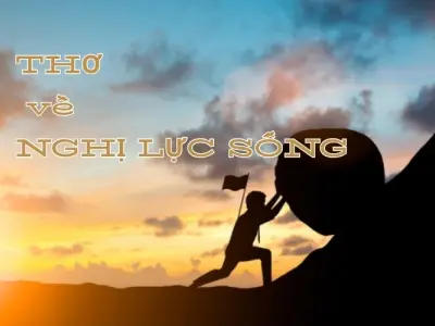 Bài thơ về nghị lực sống tiếp thêm sức mạnh tinh thần