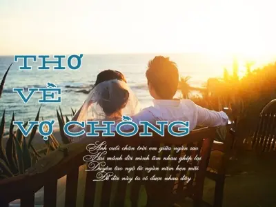 Tuyển chọn bài thơ hay về tình yêu vợ chồng sâu sắc