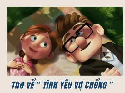 Chùm thơ về tình nghĩa vợ chồng chân thành, thủy chung