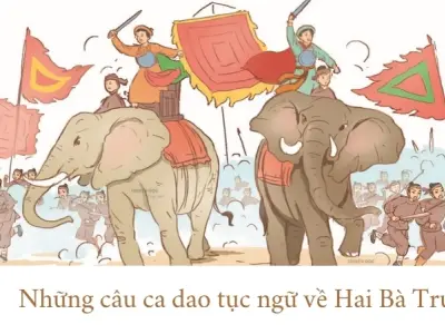Top câu ca dao tục ngữ về Hai Bà Trưng không thể bỏ qua