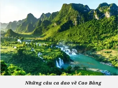 Những câu ca dao về Cao Bằng gợi nhớ ký ức quê hương
