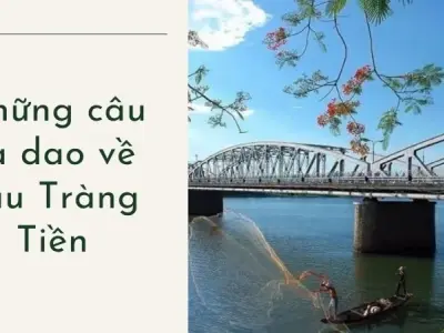 Những câu ca dao về cầu Tràng Tiền hay ai cũng nên biết