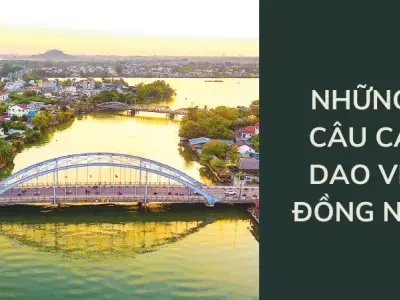 Tuyển chọn câu ca dao về đất Đồng Nai đậm hồn dân tộc