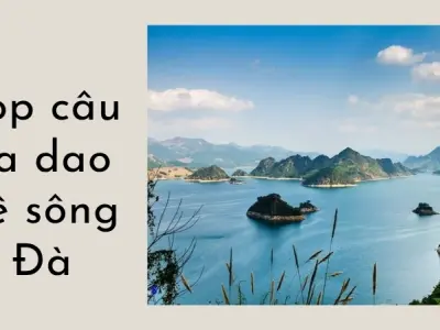 Top câu ca dao về sông Đà hay nhất và ý nghĩa sâu sắc