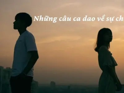 Khám phá ca dao về sự chia ly và lời nhắn gửi yêu thương