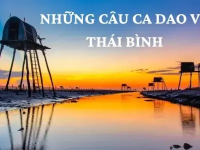 Tìm hiểu ca dao về Thái Bình và giá trị văn hóa truyền thống