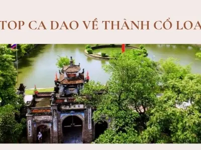 Top ca dao về thành Cổ Loa gợi nhớ lịch sử hào hùng