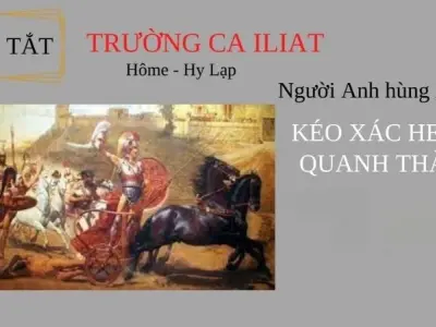 Tóm tắt sử thi Iliad - Cơn thịnh nộ của chiến binh Achilles