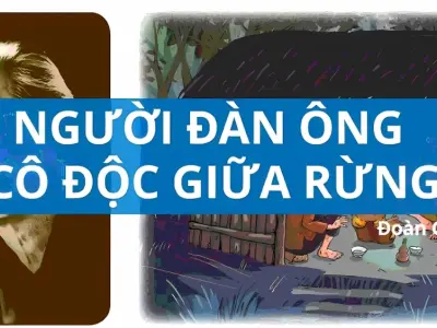 Tóm tắt truyện Người Đàn Ông Cô Độc Giữa Rừng - Đầy đủ ý nghĩa