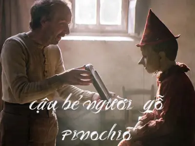 Tóm tắt truyện Pinocchio ngắn gọn, đầy đủ ý nghĩa