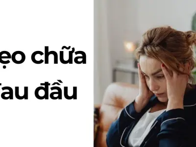 Mẹo chữa đau đầu hiệu quả không cần phải dùng đến thuốc