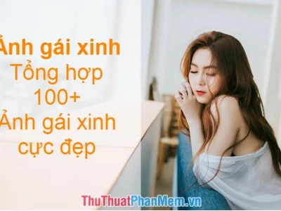 99+ Ảnh Gái Xinh Trẻ Trung: Vẻ Đẹp Tự Nhiên Đầy Cuốn Hút 2026