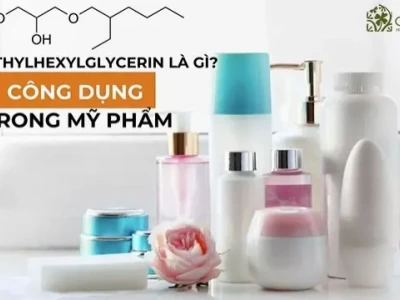Ethylhexylglycerin Là Gì? Tìm Hiểu Vai Trò Quan Trọng Trong Mỹ Phẩm