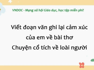 Khám phá bài thơ Chuyện cổ tích về loài người của Xuân Quỳnh