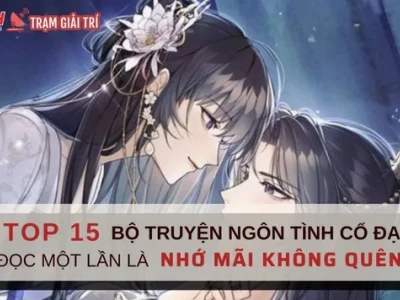 Khám phá Tốp truyện Nữ cường Cổ đại: Những tuyệt tác làm say lòng độc giả
