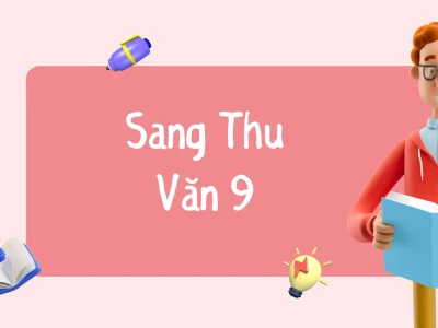 Nội dung bài thơ Sang Thu: Phân tích sâu sắc cái hồn mùa thu của Hữu Thỉnh