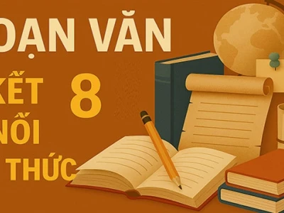 Soạn bài Thiên Trường vãn vọng lớp 8: Phân tích tác giả, tác phẩm và giá trị
